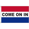 Come On In 3' x 5' Message Flag with Heading and Grommets