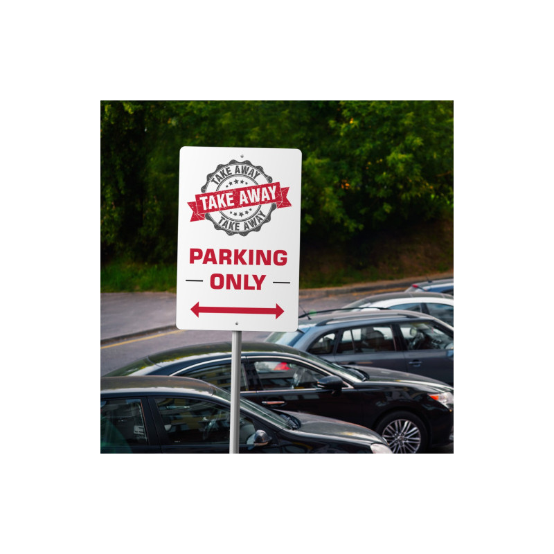Take Away Parking Only Parking Signs (1' x 1ft) SQFT